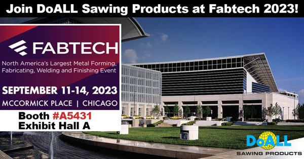 Join DoALL Sawing Products at Fabtech Chicago 2023 - Experience the Power of Complete Sawing Solutions!